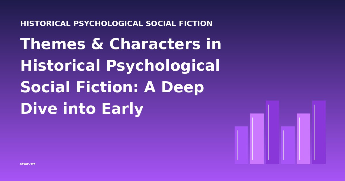 Themes & Characters in Historical Psychological Social Fiction: A Deep Dive into Early 20th-Century Girls' Series