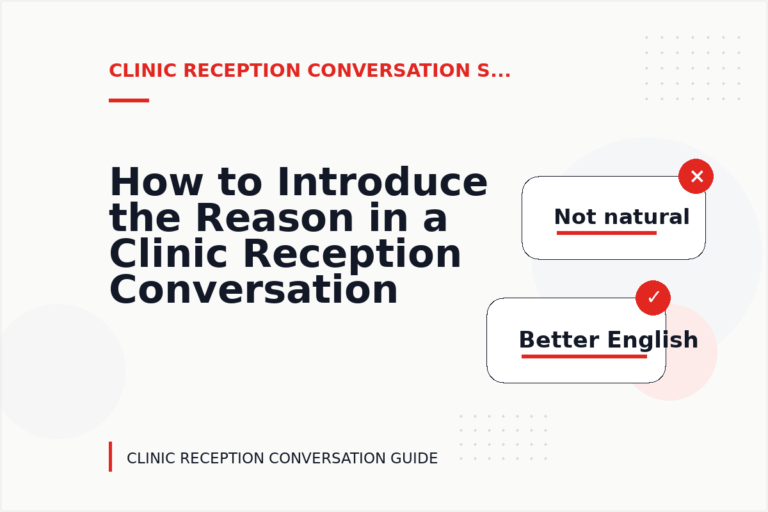 How to Introduce the Reason in a Clinic Reception Conversation