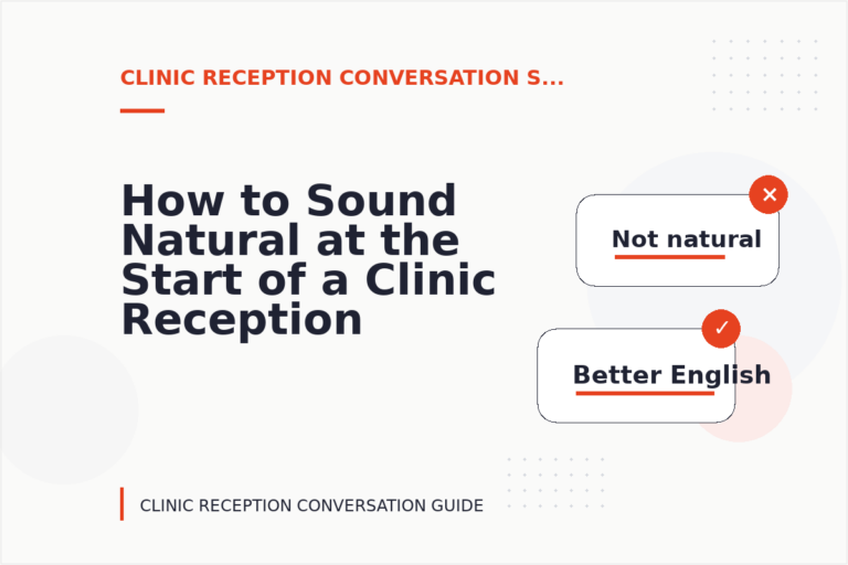 How to Sound Natural at the Start of a Clinic Reception Conversation