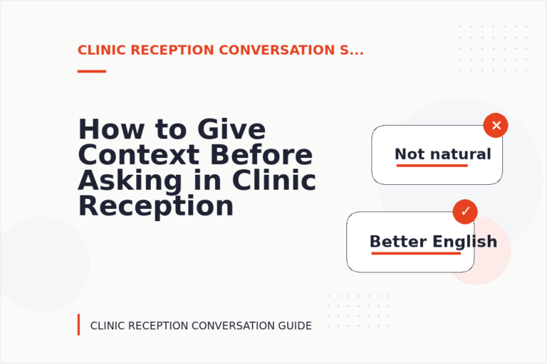 How to Give Context Before Asking in Clinic Reception Conversation English