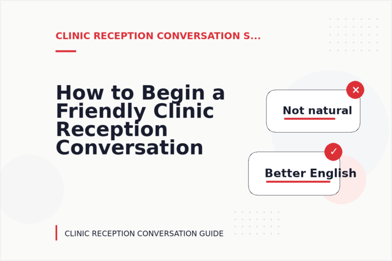 How to Begin a Friendly Clinic Reception Conversation How to Begin a Friendly Clinic Reception Conversation
