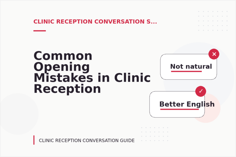 Common Opening Mistakes in Clinic Reception Conversations