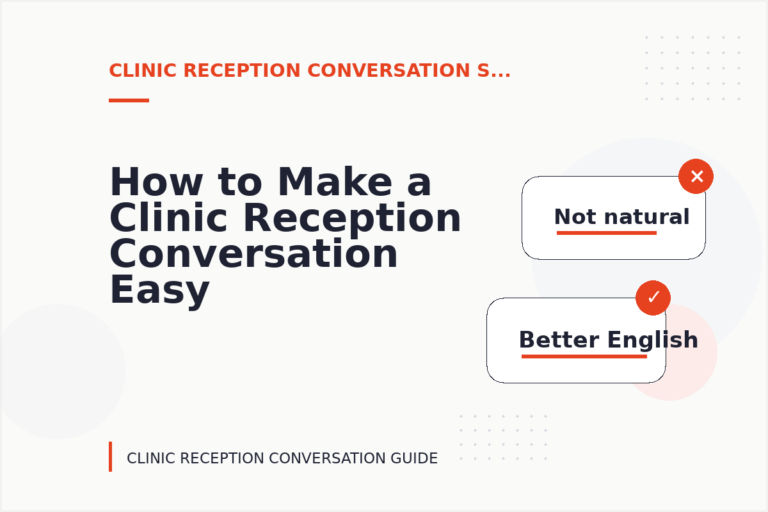 How to Make a Clinic Reception Conversation Easy to Understand How to Make a Clinic Reception Conversation Easy to Understand