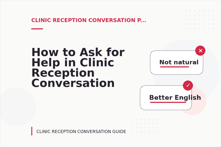 How to Ask for Help in Clinic Reception Conversation English