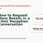 How to Request More Details in a Clinic Reception Conversation