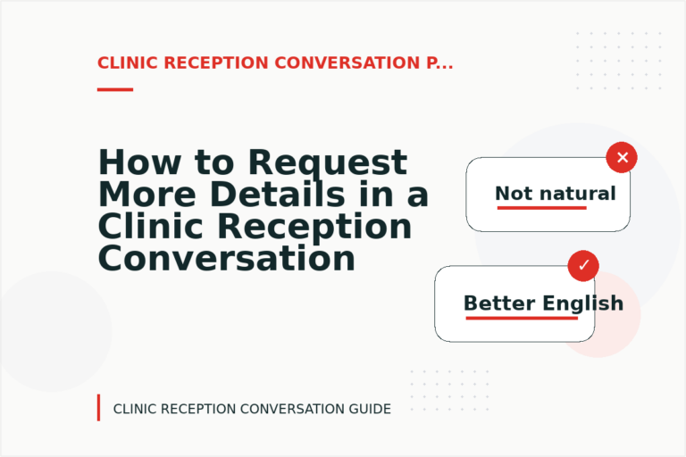 How to Request More Details in a Clinic Reception Conversation