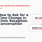 How to Ask for a Time Change in Clinic Reception Conversation English