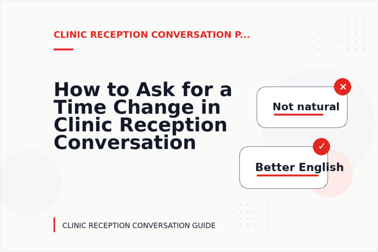 How to Ask for a Time Change in Clinic Reception Conversation English