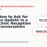 How to Ask for an Update in a Clinic Reception Conversation