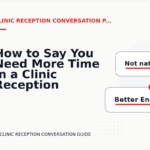 How to Say You Need More Time in a Clinic Reception Conversation