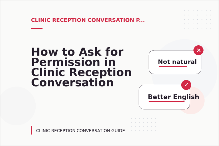 How to Ask for Permission in Clinic Reception Conversation English