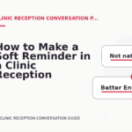 How to Make a Soft Reminder in a Clinic Reception Conversation