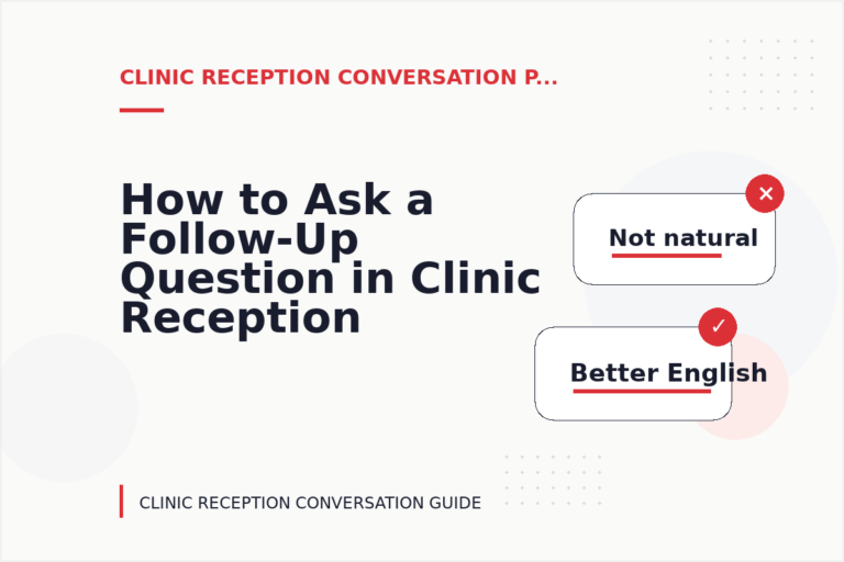 How to Ask a Follow-Up Question in Clinic Reception Conversation English