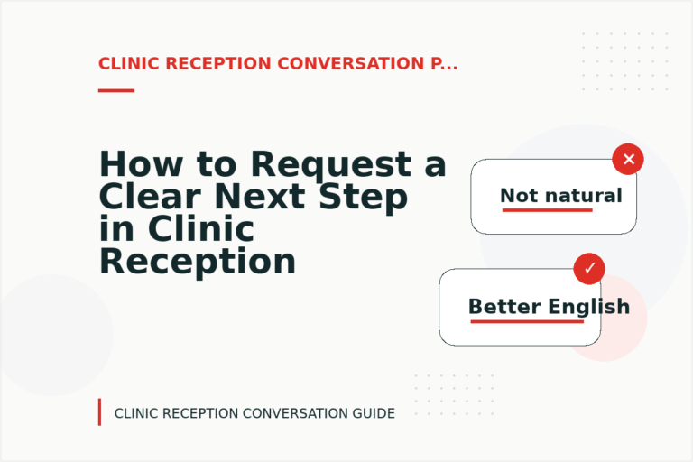 How to Request a Clear Next Step in Clinic Reception Conversation English