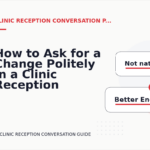 How to Ask for a Change Politely in a Clinic Reception Conversation