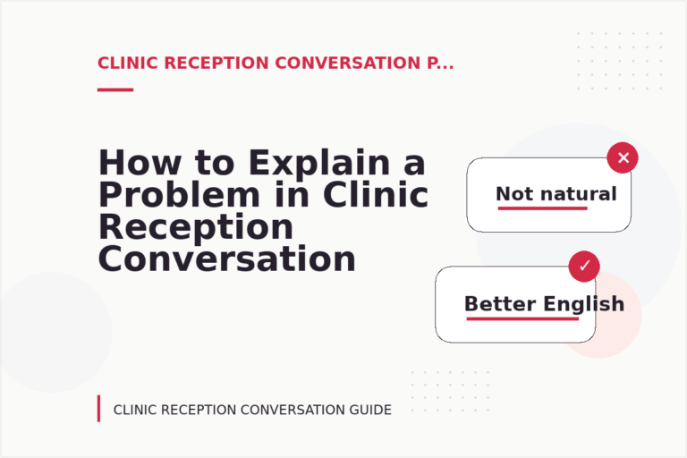 How to Explain a Problem in Clinic Reception Conversation English