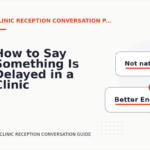 How to Say Something Is Delayed in a Clinic Reception Conversation