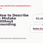 How to Describe a Mistake Without Sounding Rude in Clinic Reception Conversation English