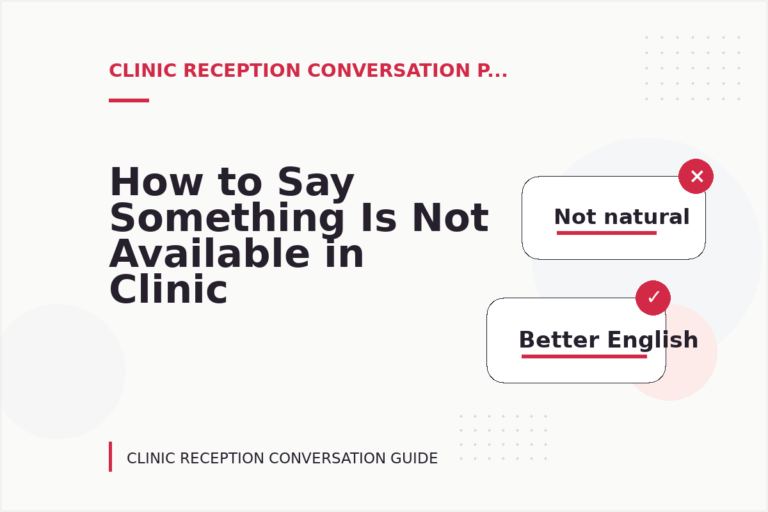How to Say Something Is Not Available in Clinic Reception Conversation English