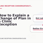 How to Explain a Change of Plan in a Clinic Reception Conversation