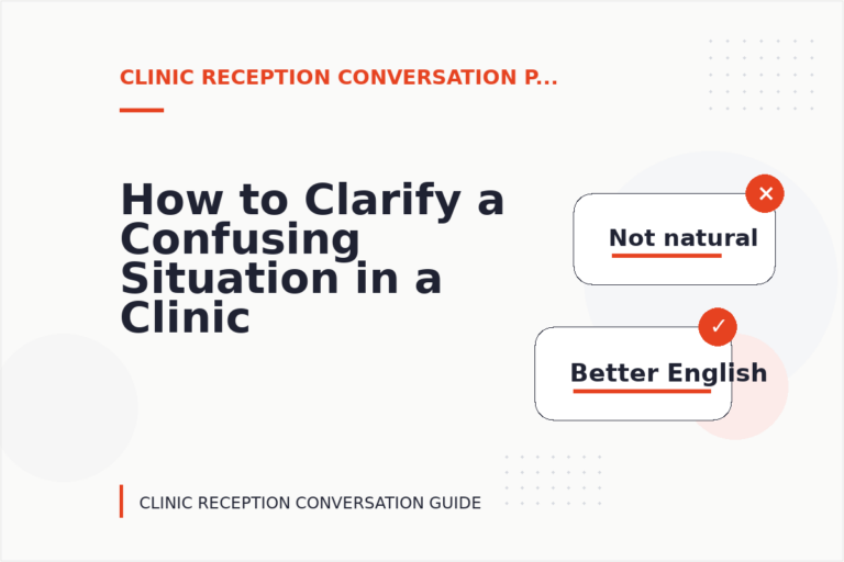 How to Clarify a Confusing Situation in a Clinic Reception Conversation