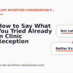 How to Say What You Tried Already in Clinic Reception Conversation English