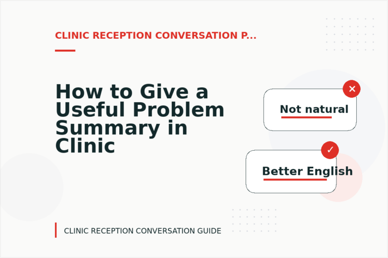 How to Give a Useful Problem Summary in Clinic Reception Conversation English