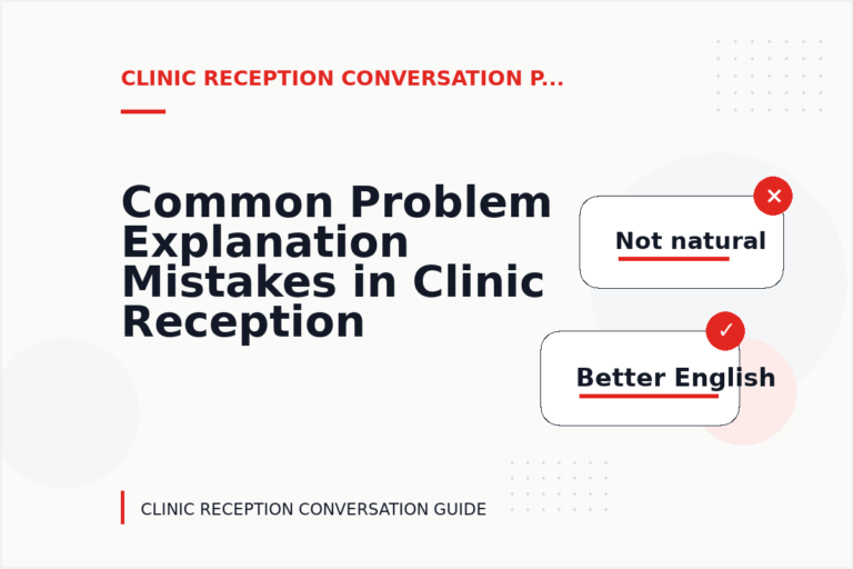 Common Problem Explanation Mistakes in Clinic Reception Conversation English Common Problem Explanation Mistakes in Clinic Reception Conversation English