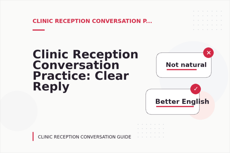 Clinic Reception Conversation Practice: Clear Reply Patterns