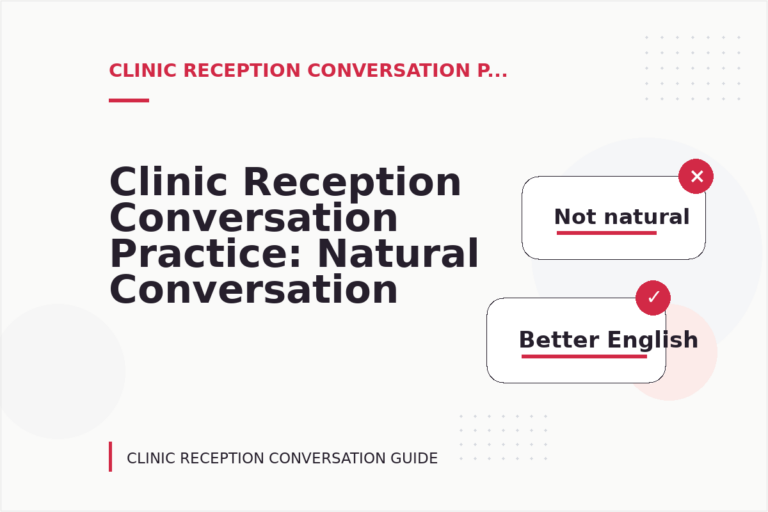 Clinic Reception Conversation Practice: Natural Conversation Lines Clinic Reception Conversation Practice: Natural Conversation Lines